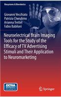 Neuroelectrical Brain Imaging Tools for the Study of the Efficacy of TV Advertising Stimuli and Their Application to Neuromarketing