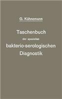 Taschenbuch der speziellen bakterio-serologischen Diagnostik: (German)