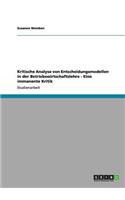 Kritische Analyse von Entscheidungsmodellen in der Betriebswirtschaftslehre - Eine immanente Kritik