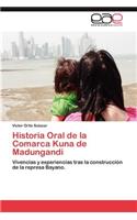 Historia Oral de La Comarca Kuna de Madungandi