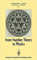 From Number Theory to Physics [Special Indian Edition - Reprint Year: 2020] [Paperback] Michel Waldschmidt; Pierre Moussa; Jean-Marc Luck; Claude Itzykson