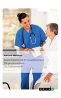 Resilienzfördernde Personalführung in Pflegeunternehmen. Eine Handlungsanleitung: (German)