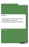 Gesellschaftskritik, Bipolarität und das Unheimliche in Annette von Droste-Hülshoffs Gedicht "Am Thurme"