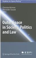 Outer Space in Society, Politics and Law