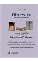 Fibromyalgie (Fibromyalgia simplex) einfach und anders behandeln und vorbeugen: (German)