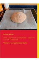 Brot backen mit Wildhefe - Backen wie im Mittelalter