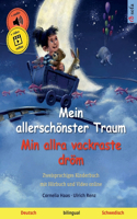 Mein allerschönster Traum - Min allra vackraste dröm (Deutsch - Schwedisch): Zweisprachiges Kinderbuch mit Hörbuch und Video online(Sefa Kaksikieliset Kuvakirjat)