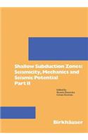 Shallow Subduction Zones: Seismicity, Mechanics and Seismic Potential