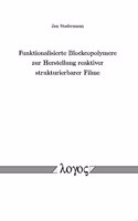 Funktionalisierte Blockcopolymere Zur Herstellung Reaktiver Strukturierbarer Filme