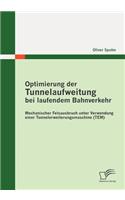 Optimierung der Tunnelaufweitung bei laufendem Bahnverkehr