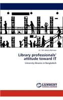 Library professionals' attitude toward IT