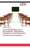 Estudiantes En El Secundario. Abandono, Reingreso y Permanencia.