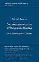 Semantika i sintaksis russkogo impersonala: verba meteorologica i ich diatezy