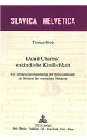 Daniil Charms' Unkindliche Kindlichkeit