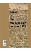 Romische Koln Im Jahre 1885