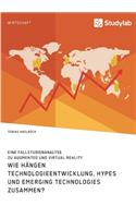 Wie hängen Technologieentwicklung, Hypes und Emerging Technologies zusammen? Eine Fallstudienanalyse zu Augmented und Virtual Reality