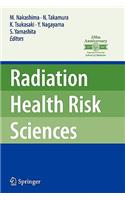 Radiation Health Risk Sciences