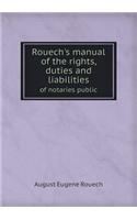 Rouech's Manual of the Rights, Duties and Liabilities of Notaries Public
