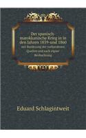 Der Spanisch-Marokkanische Krieg in in Den Jahren 1859-Und 1860 Mit Benützung Der Vorhandenen Quellen Und Nach Eigner Beobachtung