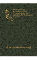 Encyklopädie der Rechtswissenschaft in systematischer und alphabetischer Bearbeitung Band 3. Theil 2: (German)