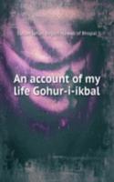 account of my life Gohur-i-ikbal