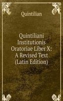 Quintiliani Institutionis Oratoriae Liber X: A Revised Text (Latin Edition)
