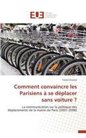 Comment Convaincre Les Parisiens � Se D�placer Sans Voiture ?