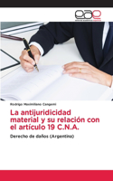 antijuridicidad material y su relación con el artículo 19 C.N.A.