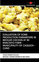 Evaluation of Some Production Parameters in Broiler Chicken at Mi Ranchito Farm - Municipality of Caqueza -Cund