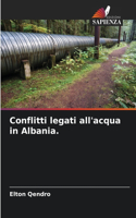 Conflitti legati all'acqua in Albania.