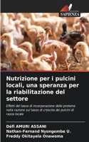 Nutrizione per i pulcini locali, una speranza per la riabilitazione del settore