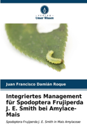 Integriertes Management für Spodoptera Frujiperda J. E. Smith bei Amylace-Mais