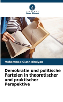 Demokratie und politische Parteien in theoretischer und praktischer Perspektive