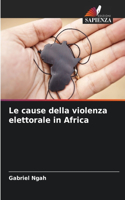 Le cause della violenza elettorale in Africa