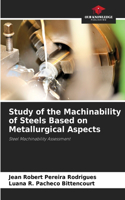 Study of the Machinability of Steels Based on Metallurgical Aspects