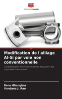 Modification de l'alliage Al-Si par voie non conventionnelle