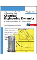 Chemical Engineering Dynamics: An Introduction To Modelling And Computer Simulation (With Cd-Rom)