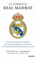 La formula Real Madrid : las claves, valores y estrategias que han convertido al club blanco en la mayor entidad deportiva del mundo