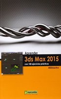 Aprender 3DS Max 2015 con 100 ejercicios practicos