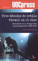 Tres decadas de estilo visual en el cine: Evolucion de la fotografia cinematografica (1980-2010)