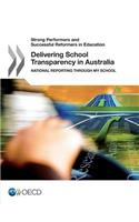 Strong Performers and Successful Reformers in Education Delivering School Transparency in Australia