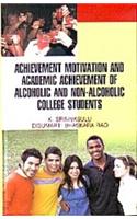 Achievement Motivation and Academic Achievement of Alcoholic & Non-Alcoholic College Students