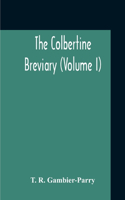 Colbertine Breviary (Volume I)