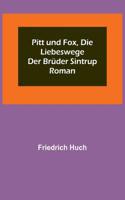 Pitt und Fox, die Liebeswege der Brüder Sintrup