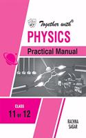 Together With Physics Practical Manual for Class 11 and 12