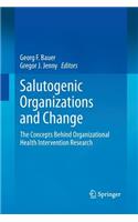 Salutogenic Organizations and Change