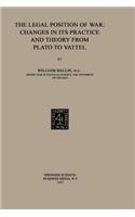 Legal Position of War: Changes in Its Practice and Theory from Plato to Vattel