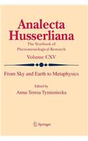 From Sky and Earth to Metaphysics: (115 Analecta Husserliana)