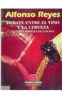 Debate Entre El Vino y La Cerveza y Otros Papeles de Cocina