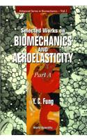 Selected Works on Biomechanics and Aeroelasticity (in 2 Parts)